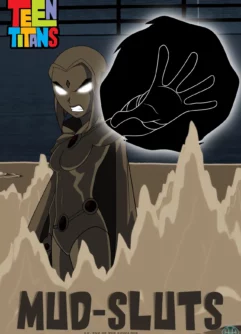  [Eye Of The Beholder] Mud-sluts [Teen Titans]